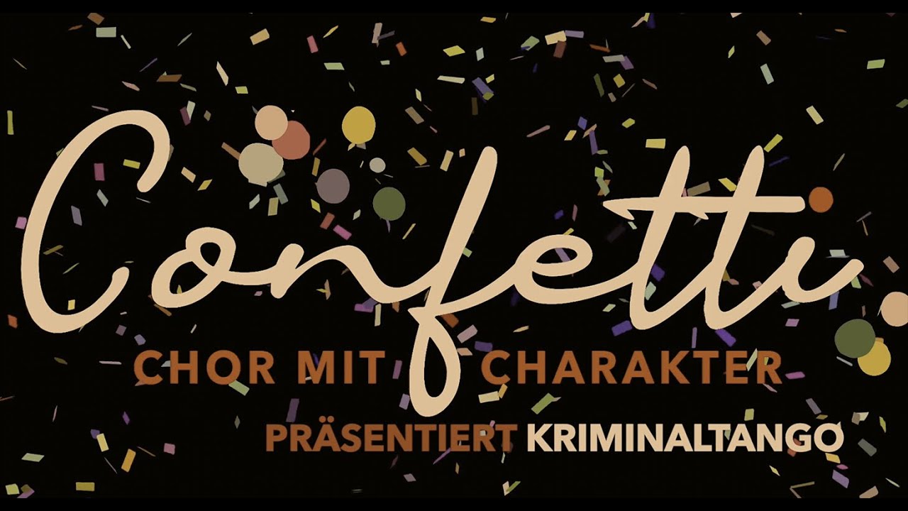 Musikvideo "Kriminaltango" by Chor Confetti