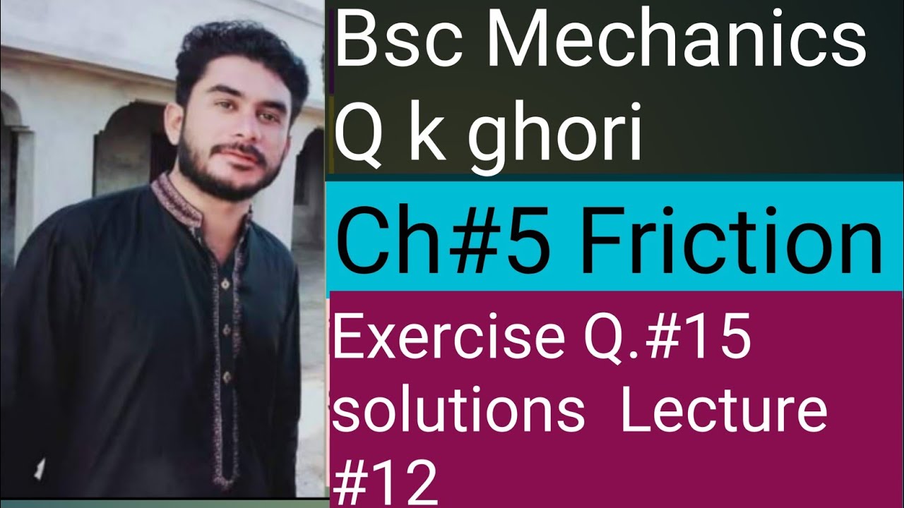 Bsc mechanics chapter 5 friction Exercise Question15