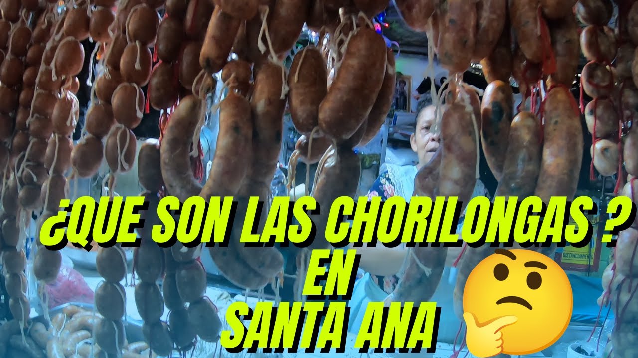 ¿Qué son las chori longas de Santa Ana ? EL Salvador