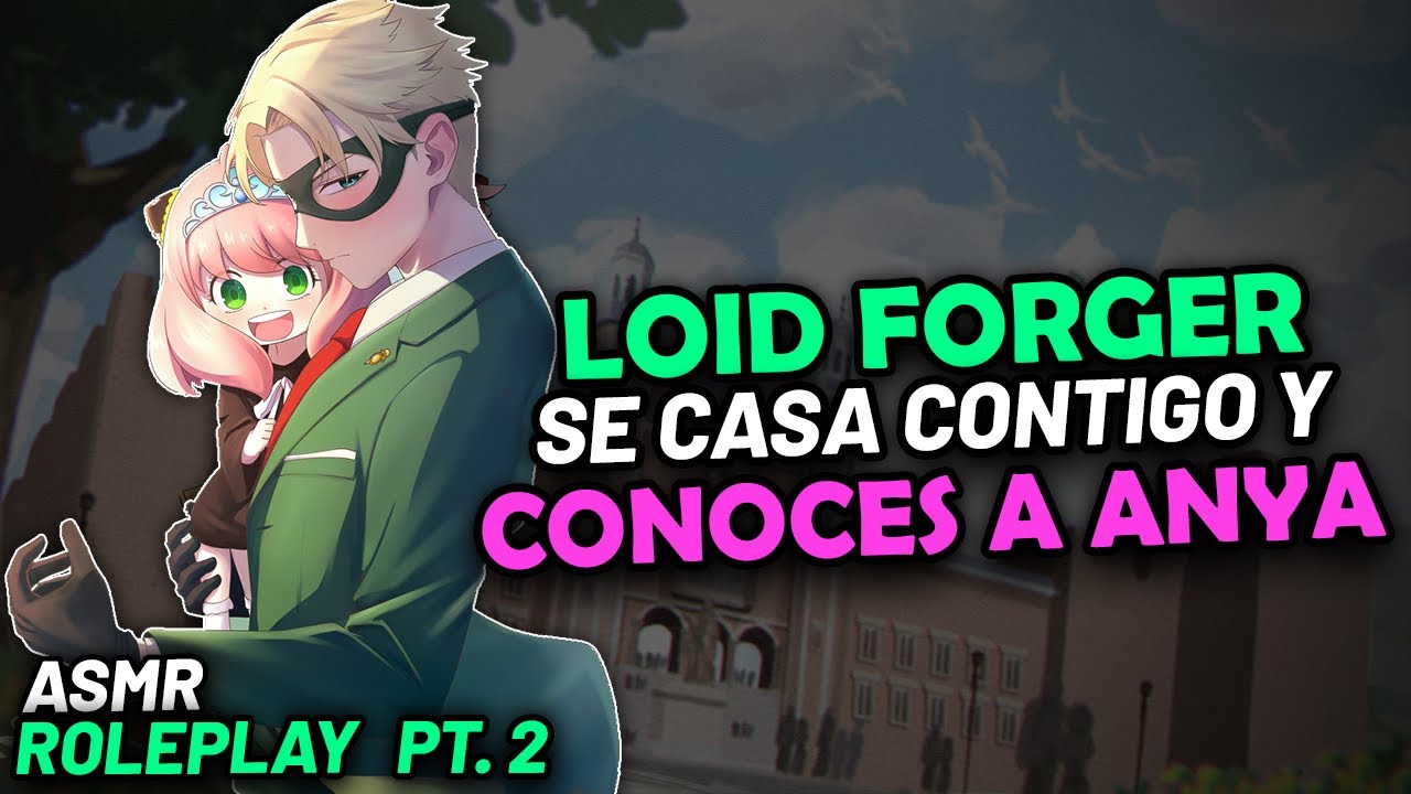 LOID FORGER SE CASA CONTIGO Y CONOCES A ANYA | ASMR Roleplay | Loid Forger ASMR | ASMR Anime Español