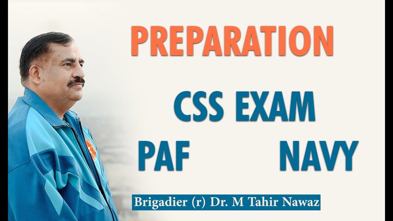 Preparation of CSS Exam | Pakistan AirForce | Pakistan Navy | ISSB | Brig (r) Dr Tahir Nawaz