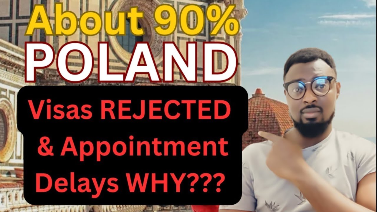 WHY About 90% of Polish Visas are being REJECTED & Appointment Delays at the Poland Embassy