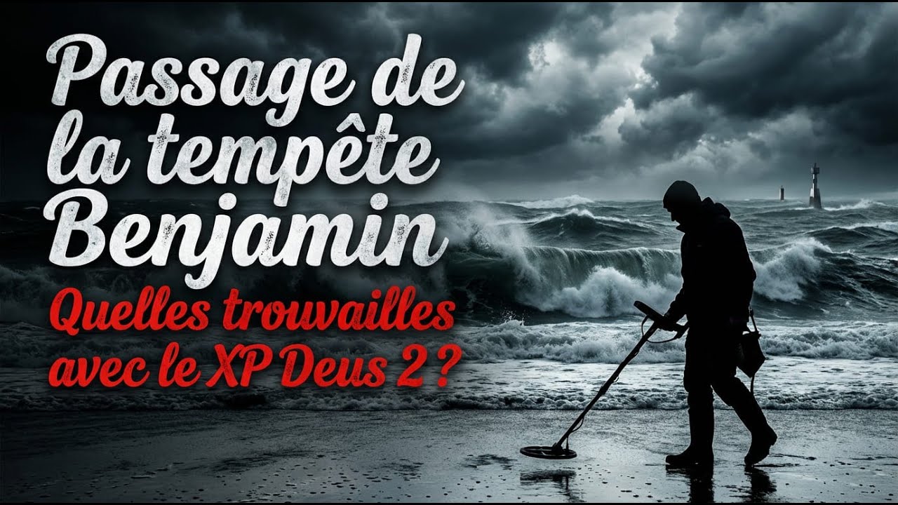D&eacute;tection sur les plages apr&egrave;s la temp&ecirc;te Benjamin d'octobre 2025, vais-je d&eacute;couvrir un tr&eacute;sor ?