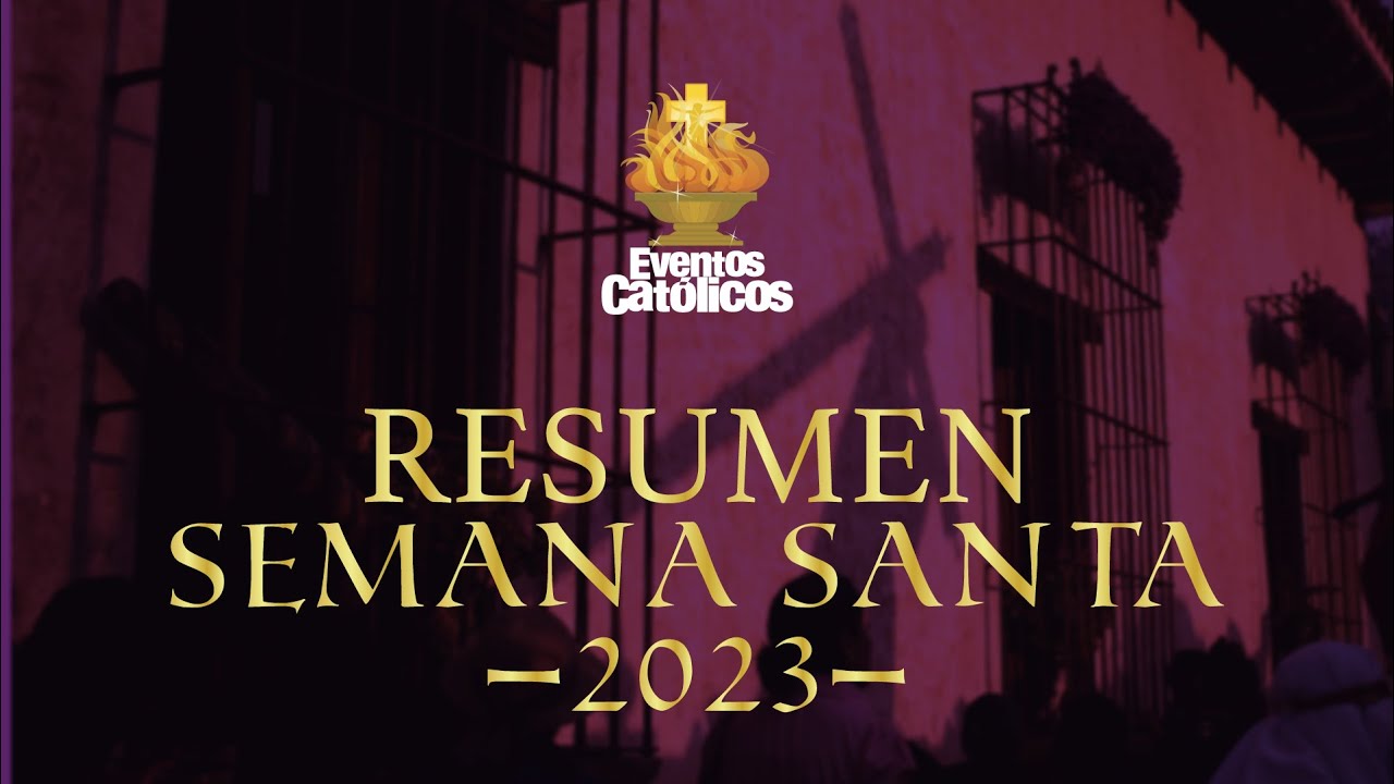 Resumen Semana Santa 2023
