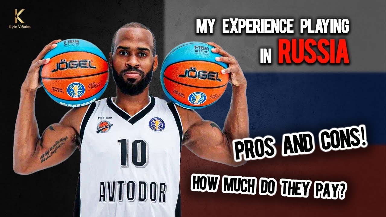 I Played Pro Basketball In Russia. Here Is My Experience...