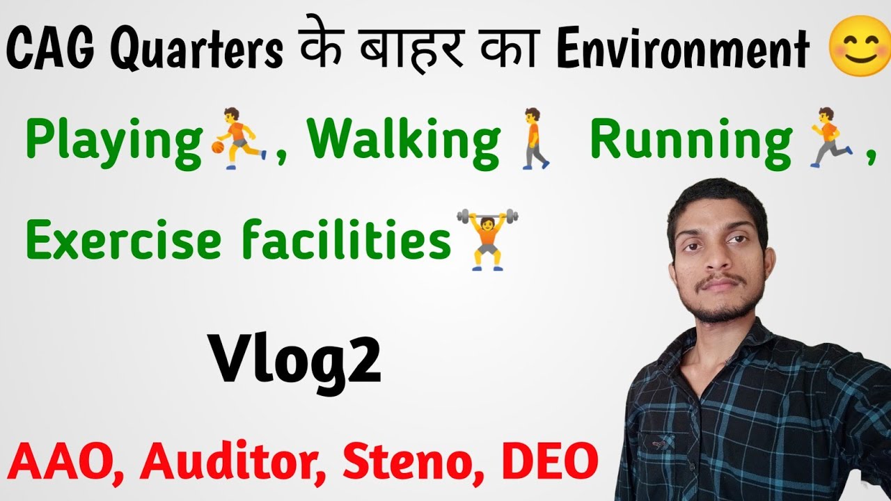 CAG Quarters के बाहर का Environment | AAO, Auditor, Steno & DEO