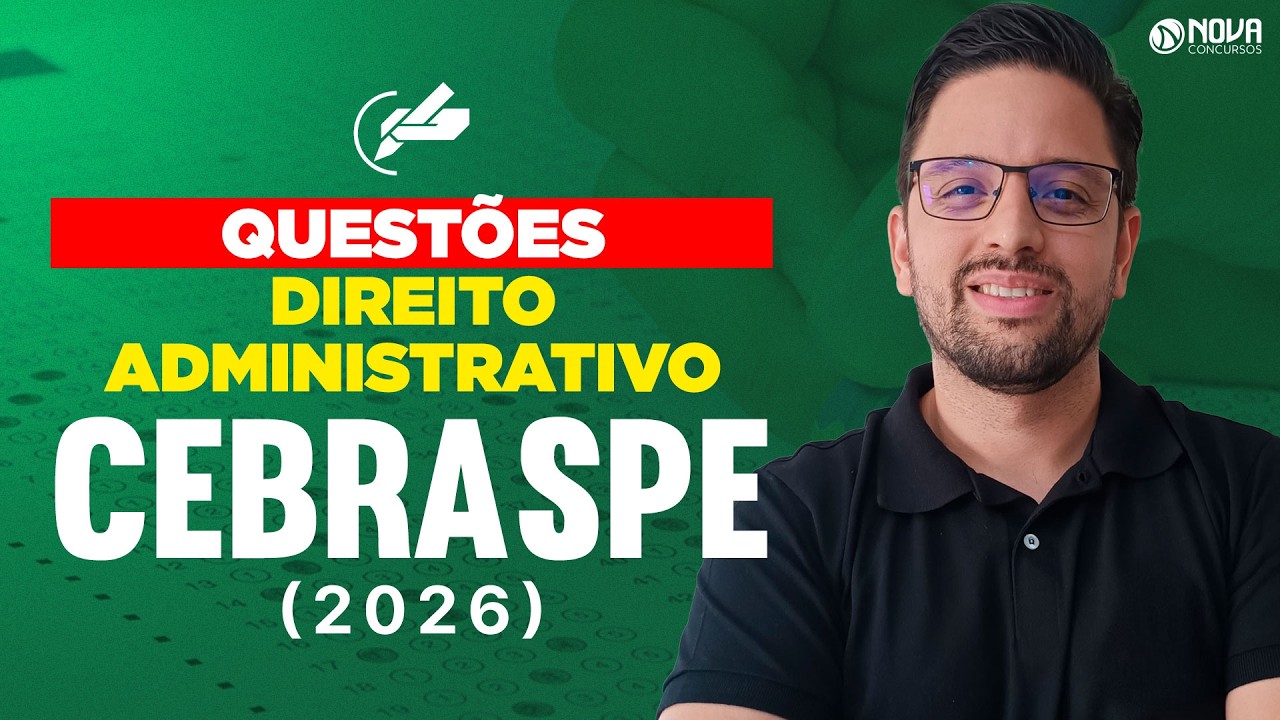 CEBRASPE 2026 | Direito Administrativo: Bateria de questões!