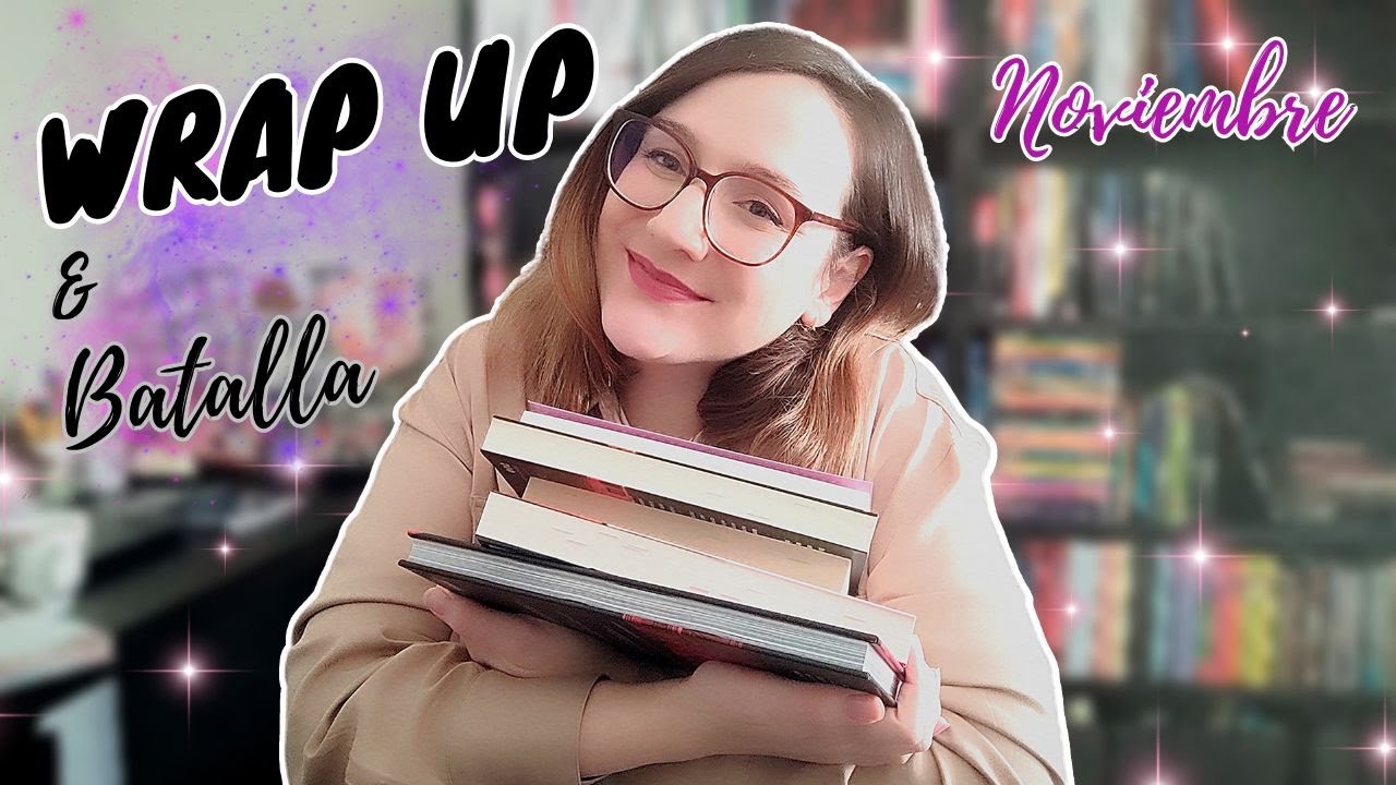 WRAPUP NOVIEMBRE Y BATALLA DE LIBROS📚 Algunos favoritos del año😱