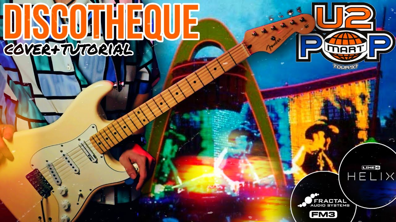 U2 - Discotheque (Guitar Cover/Tutorial) Live Popmart Mexico Backing Track Line 6 Helix Fractal FM3