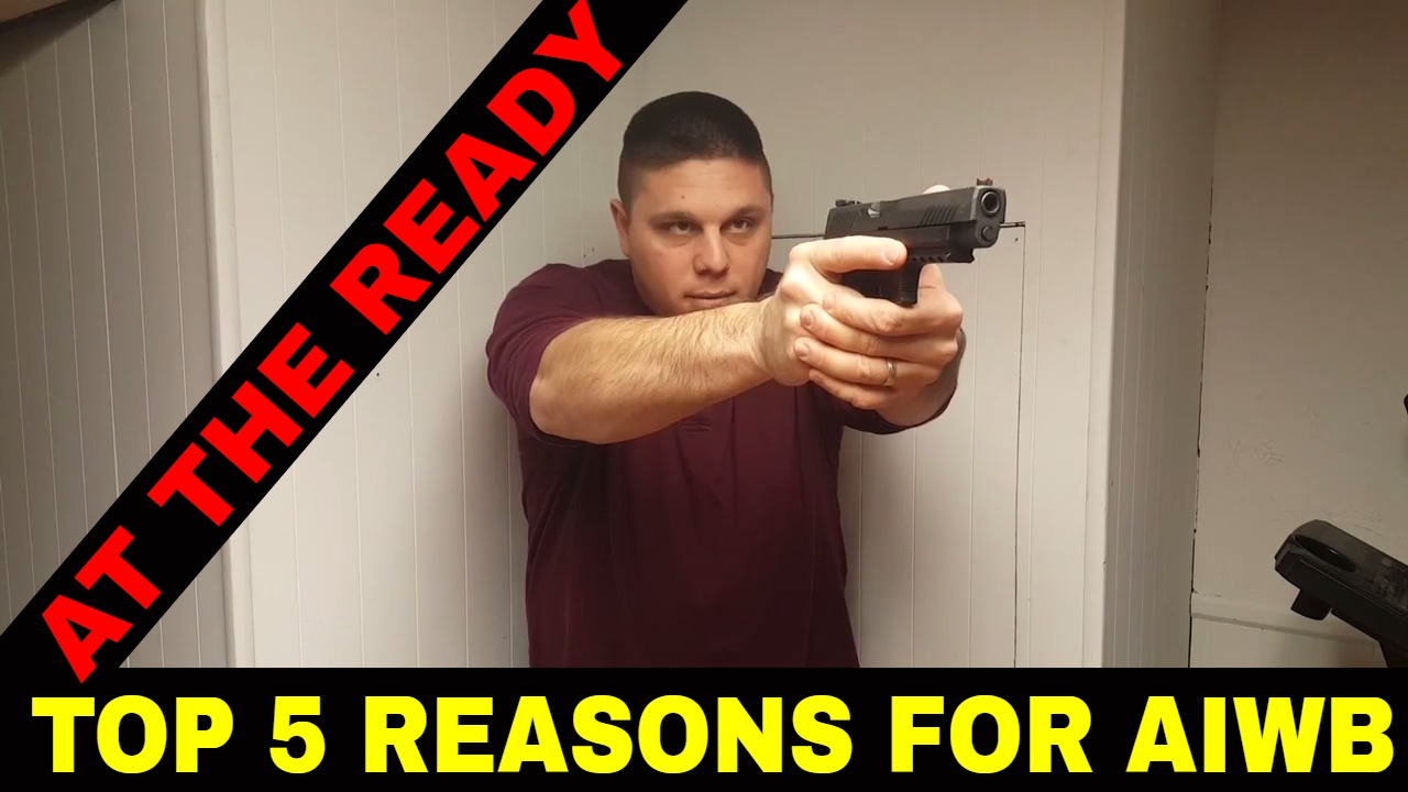 TOP 5 REASONS TO CARRY APPENDIX INSIDE THE WAISTBAND CARRY(AIWB) by At The Ready