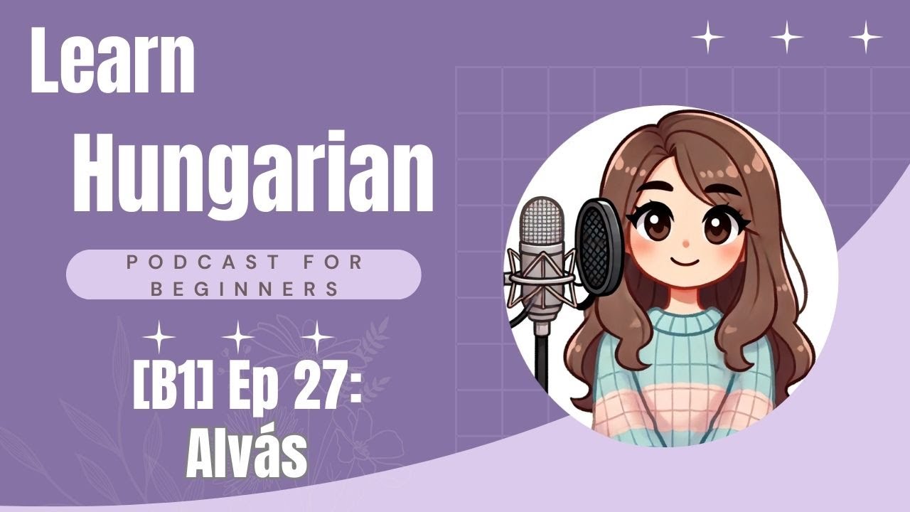 Hungarian Podcast for Beginners: [B1] Alvás (SUB)