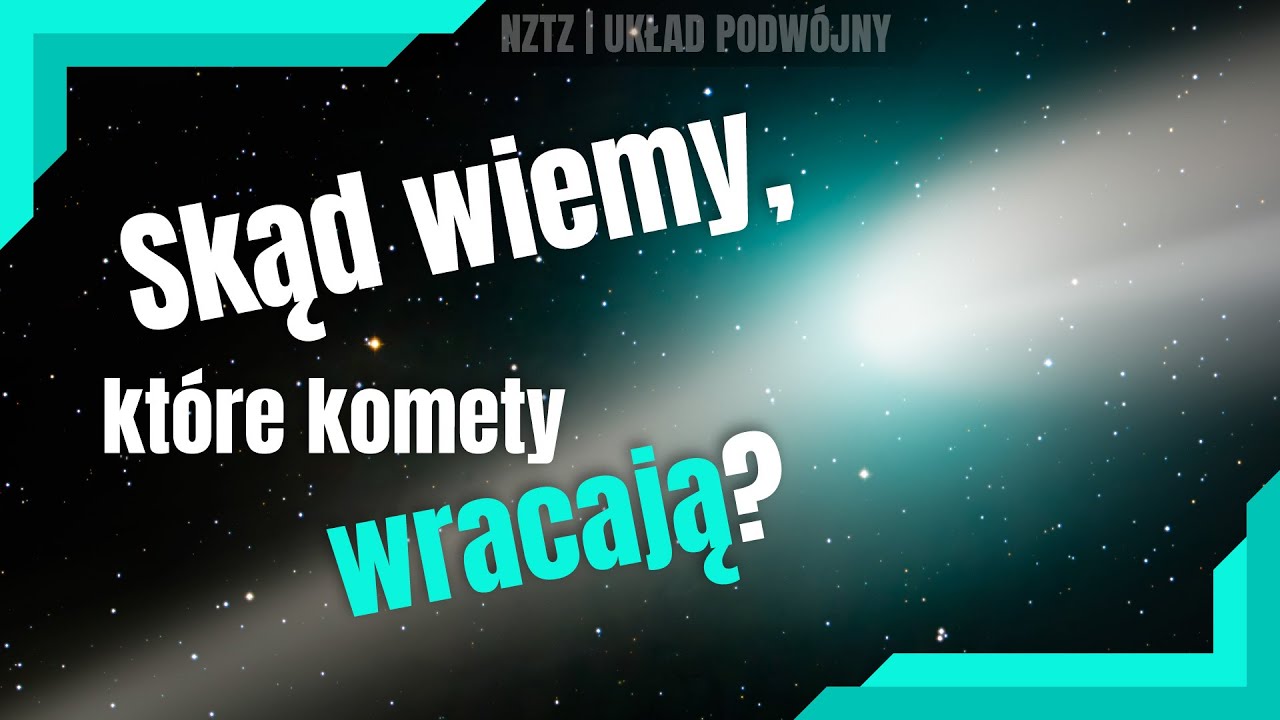 Komety, kt&oacute;re nigdy nie wr&oacute;cą. Podcast NZTZ odc.20