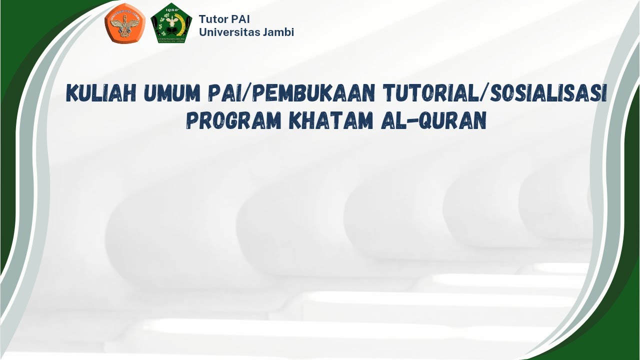 Kuliah Umum Pendidikan Agama Islam, sosialisasi Tutorial, dan PKQ