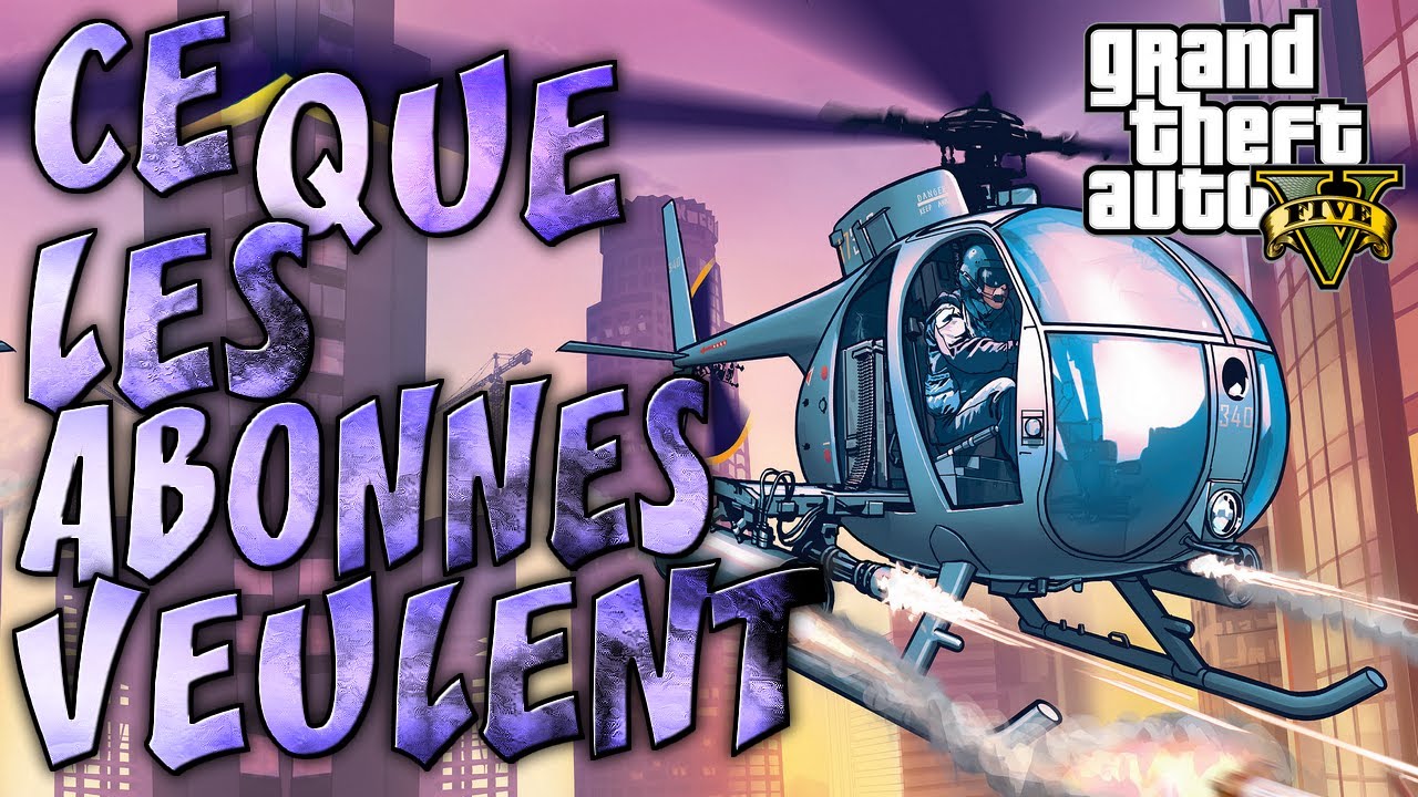 GTA V ONLINE | Ce que les abonnés veulent sur GTA V ONLINE