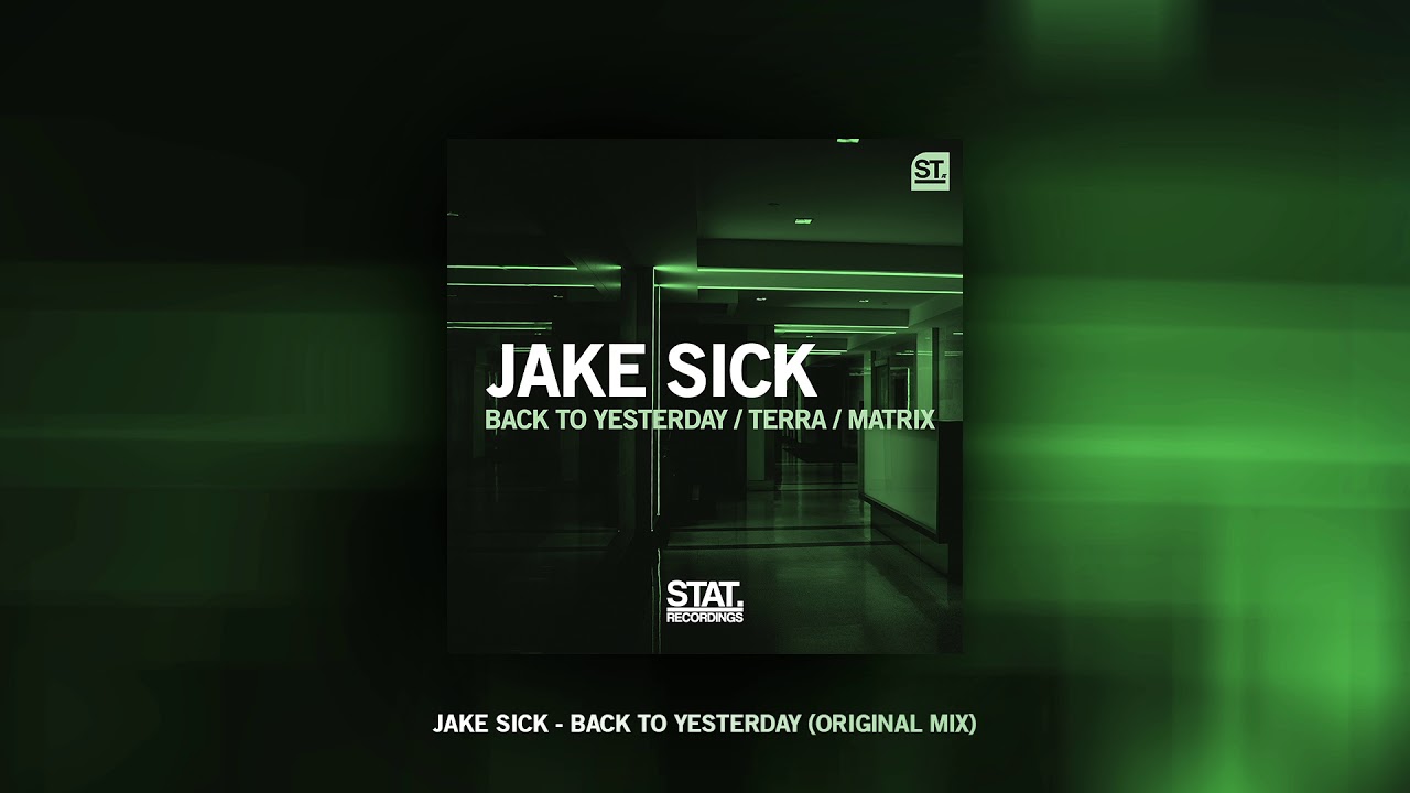 Jake Sick - Back To Yesterday (Original Mix)
