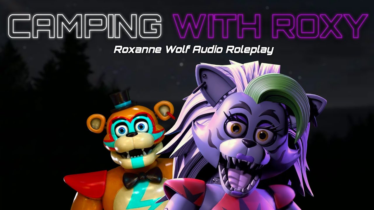 Camping With Roxy (Roxanne Wolf Audio Roleplay)