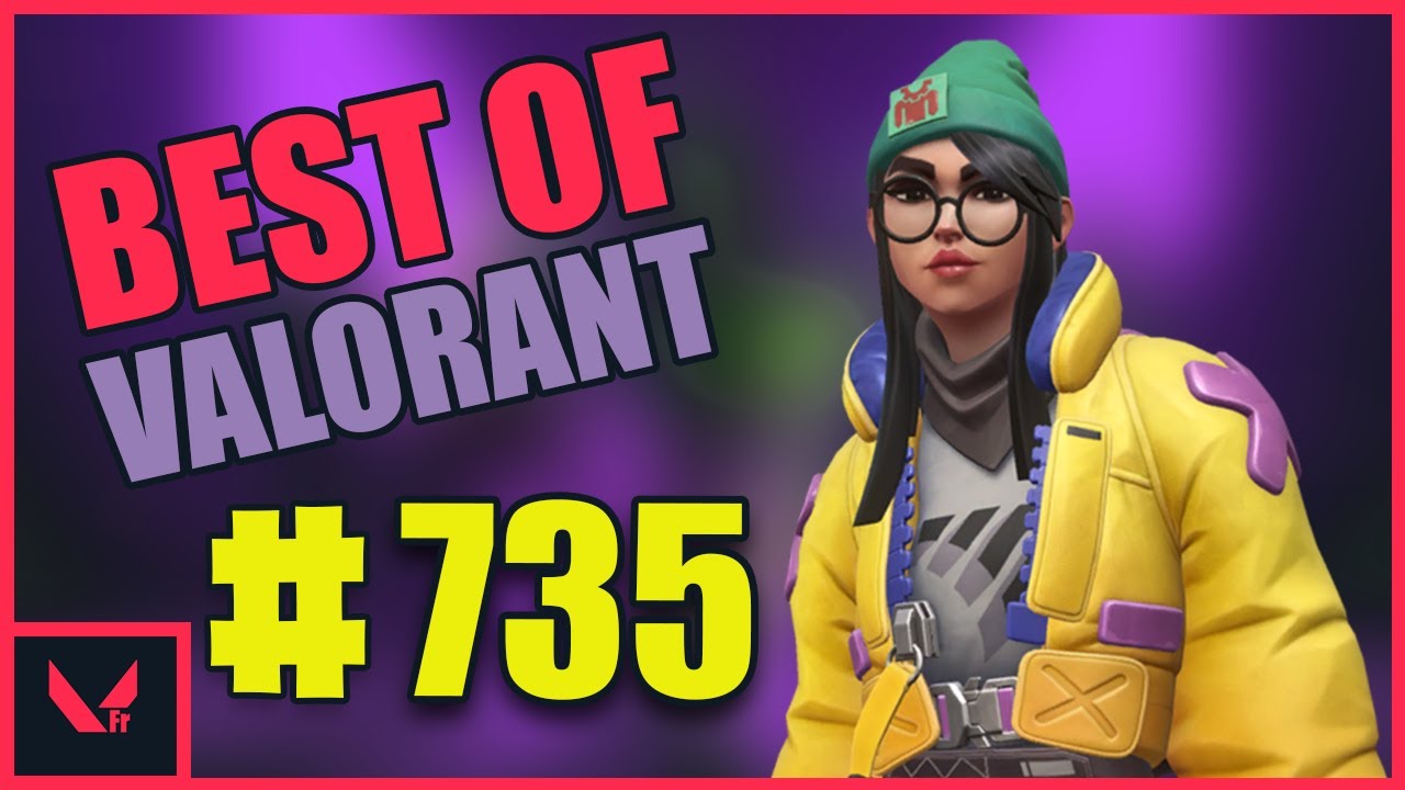 BEST OF VALORANT FR ( Ladifftv, Jltomy, Bazy ) Ep 735