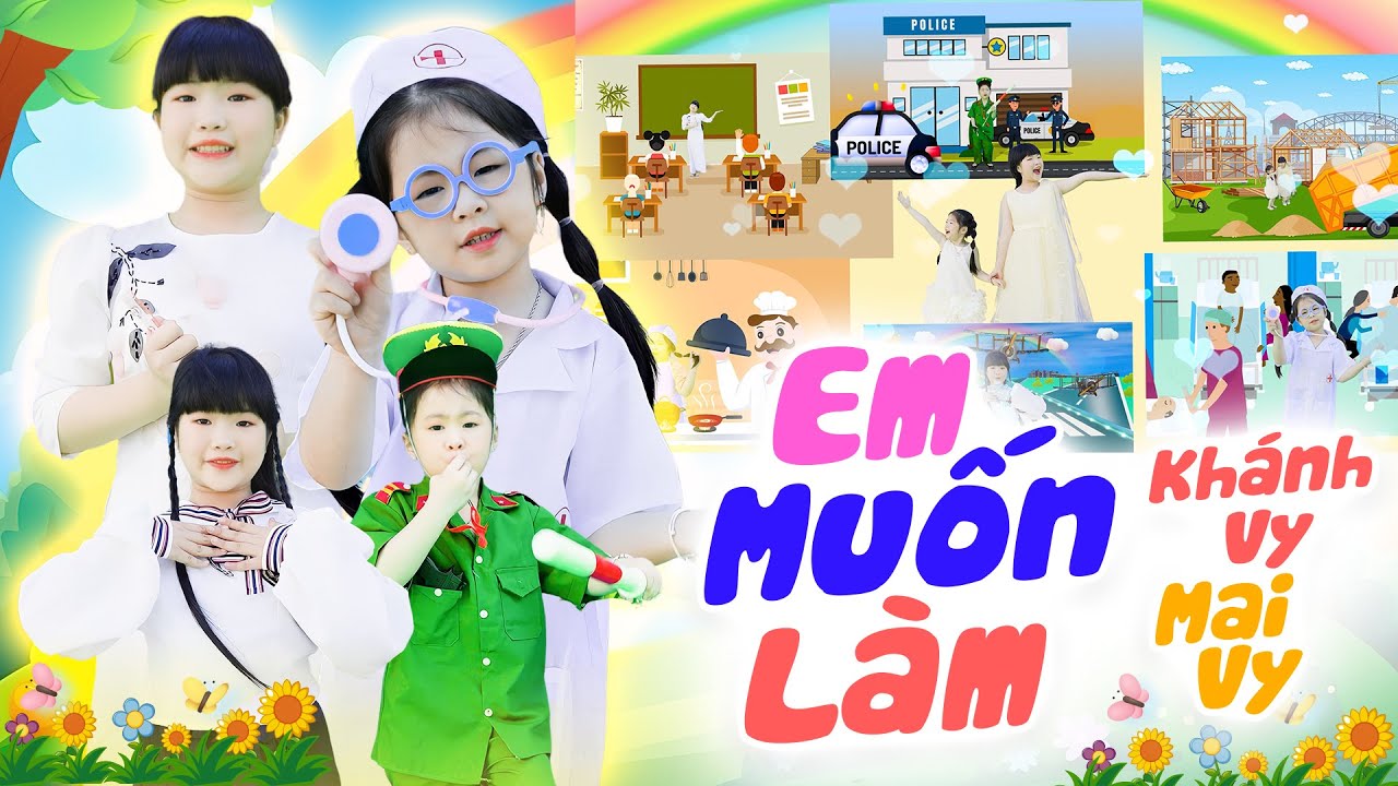 Nhạc Thiếu Nhi Bé Khánh Vy, Bé Mai Vy - Em Muốn Làm | Ca Nhạc Thiếu Nhi Vui Nhộn Sôi Động Cho Bé