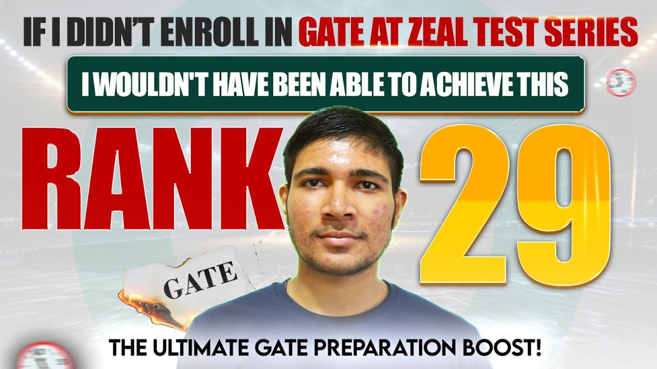 GATE AIR 29 Ashish Kumar Yadav | How Gate at Zeal Test Series Helped Him Achieve This Rank!