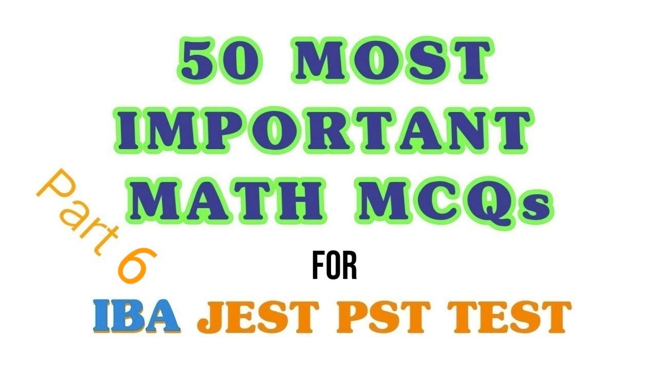 IBA JEST PST Test Preparation|50 Most important Math MCQs for JEST PST Part 6| IBA Math