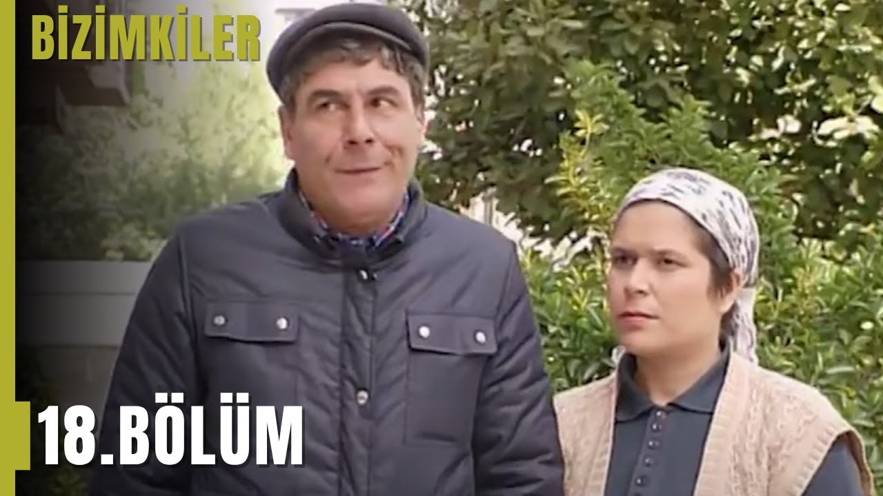 Bizimkiler 18. Bölüm | Tek Parça