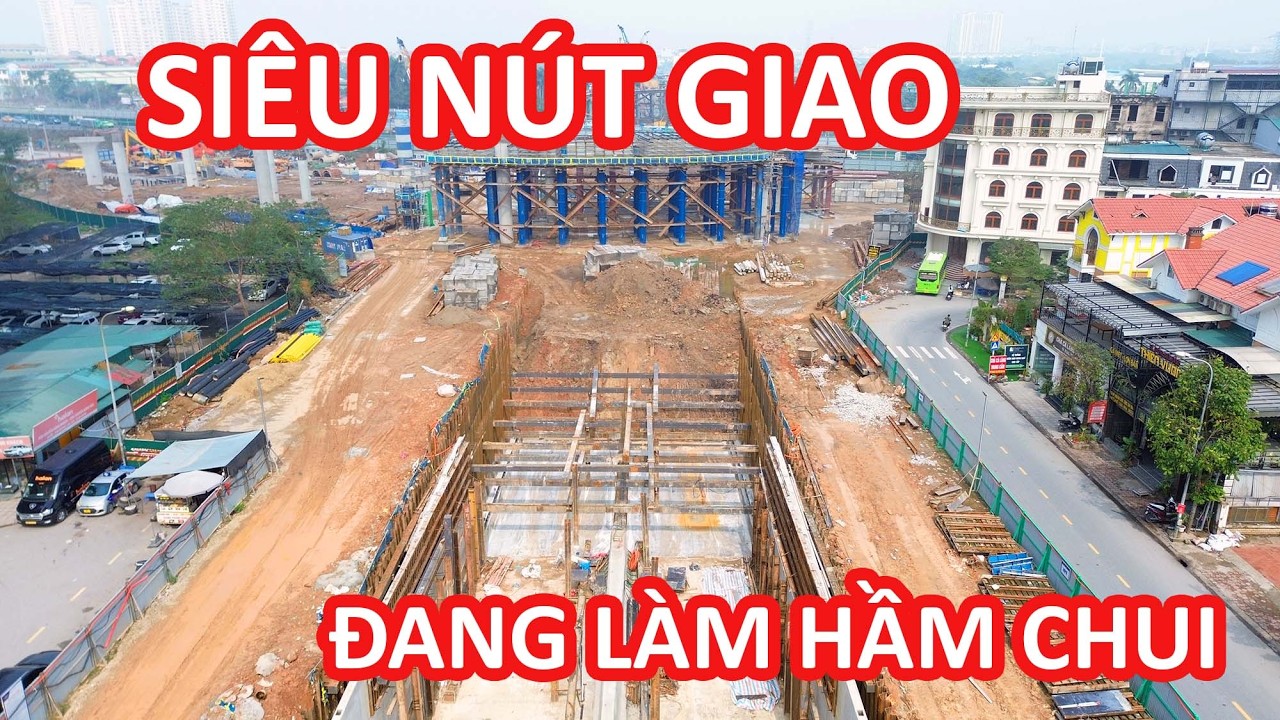 Nút giao Đại Lộ Thăng Long - Vành đai 3,5 đang làm hầm chui ra sao?