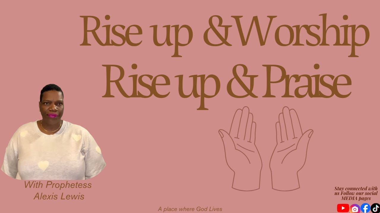 Rise Up and Worship Rise Up and Pray with Prophetess Alexis Lewis 2/6/2026