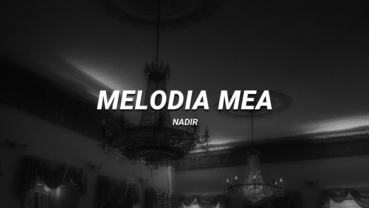 nadir - melodia mea | slowed & reverb (lyrics)