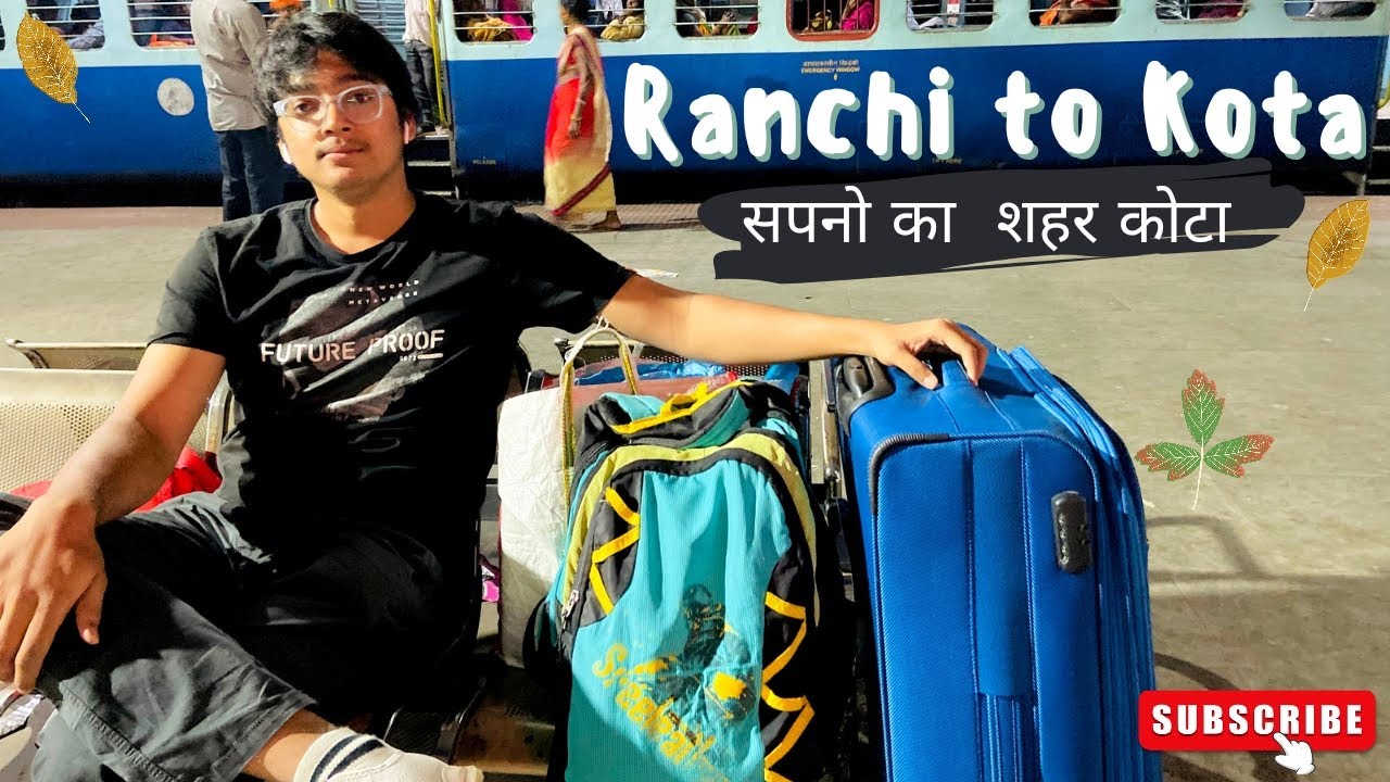 VLOG - #4 🚞Ranchi to Kota ( शिक्षा की काशी KOTA )