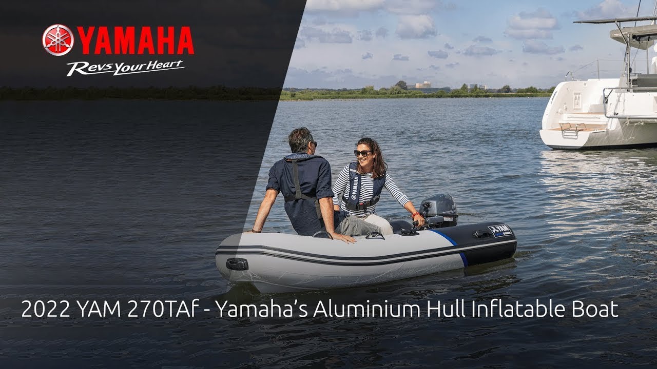 2022 YAM 270TAf &ndash; Yamaha&rsquo;s Aluminium Hull Inflatable Boat