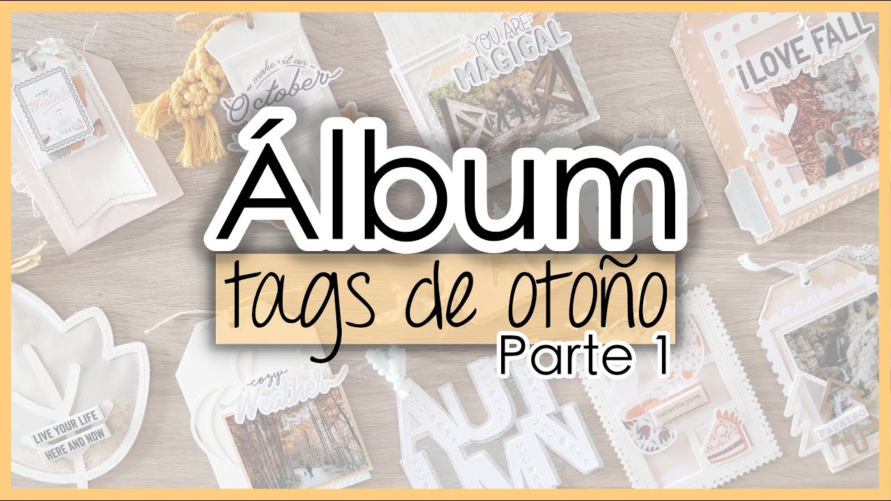 Mi Proyecto FAVORITO 🍁 Álbum de TAGS de otoño (Parte 1) Laura Inguz