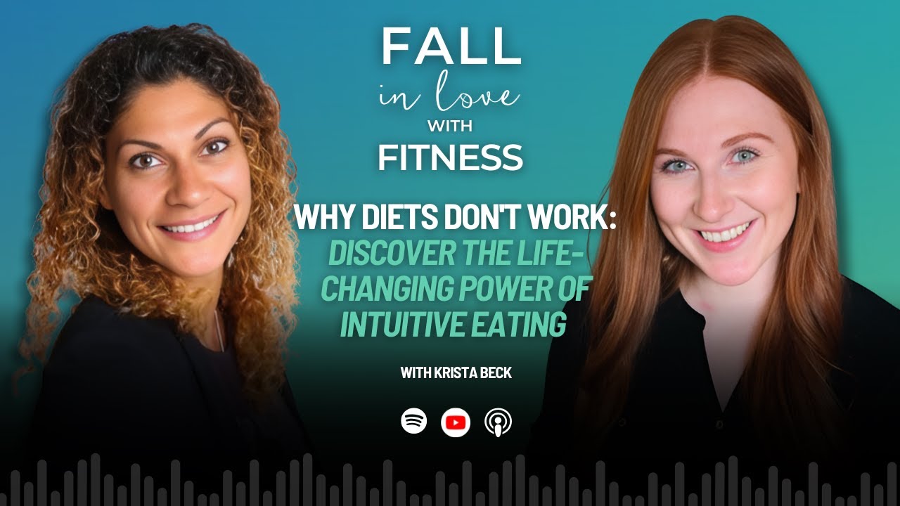 Why Diets Don't Work: Discover the Life-Changing Power of Intuitive Eating with Krista Beck
