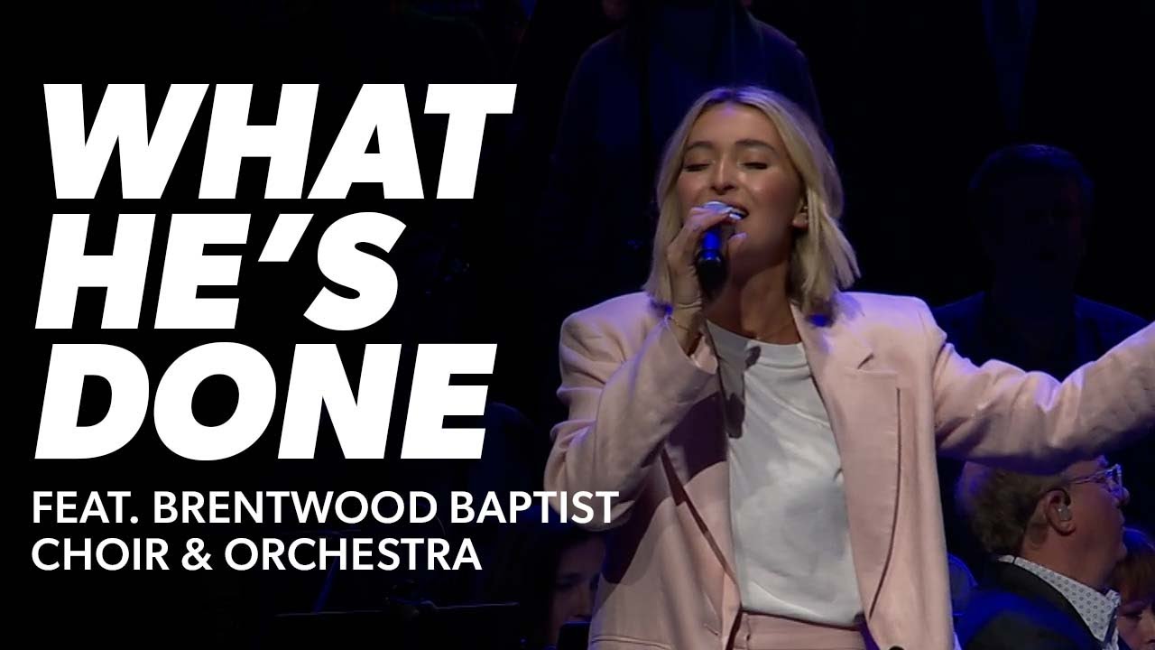 What He's Done ft. Brentwood Baptist Choir and Orchestra