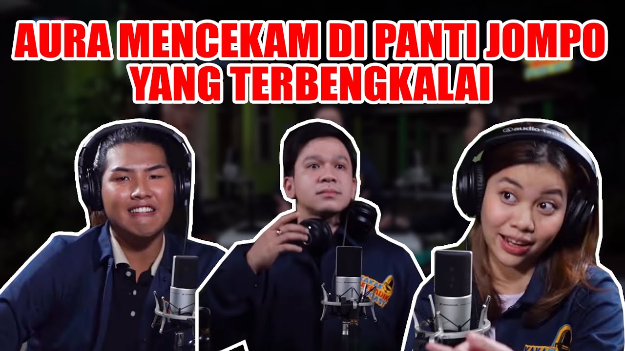 KAKAK BERADIK PODCAST - (PART 1) AURA MENCEKAM DI PANTI JOMPO YANG TERBENGKALAI