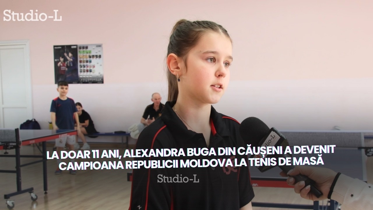 La doar 11 ani, Alexandra Buga din Căușeni a devenit campioana Republicii Moldova la tenis de masă
