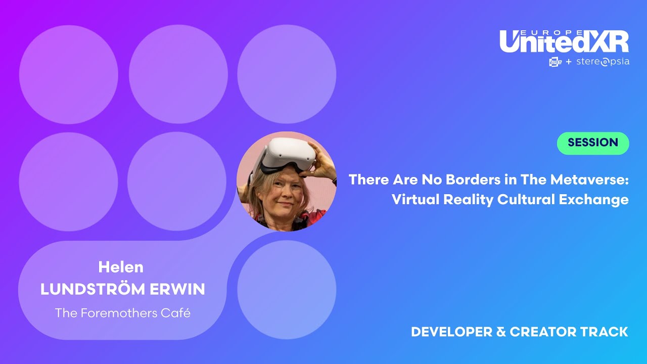 There Are No Borders in The Metaverse: Virtual Reality Cultural Exchange with Helen LUNDSTRÖM ERWIN