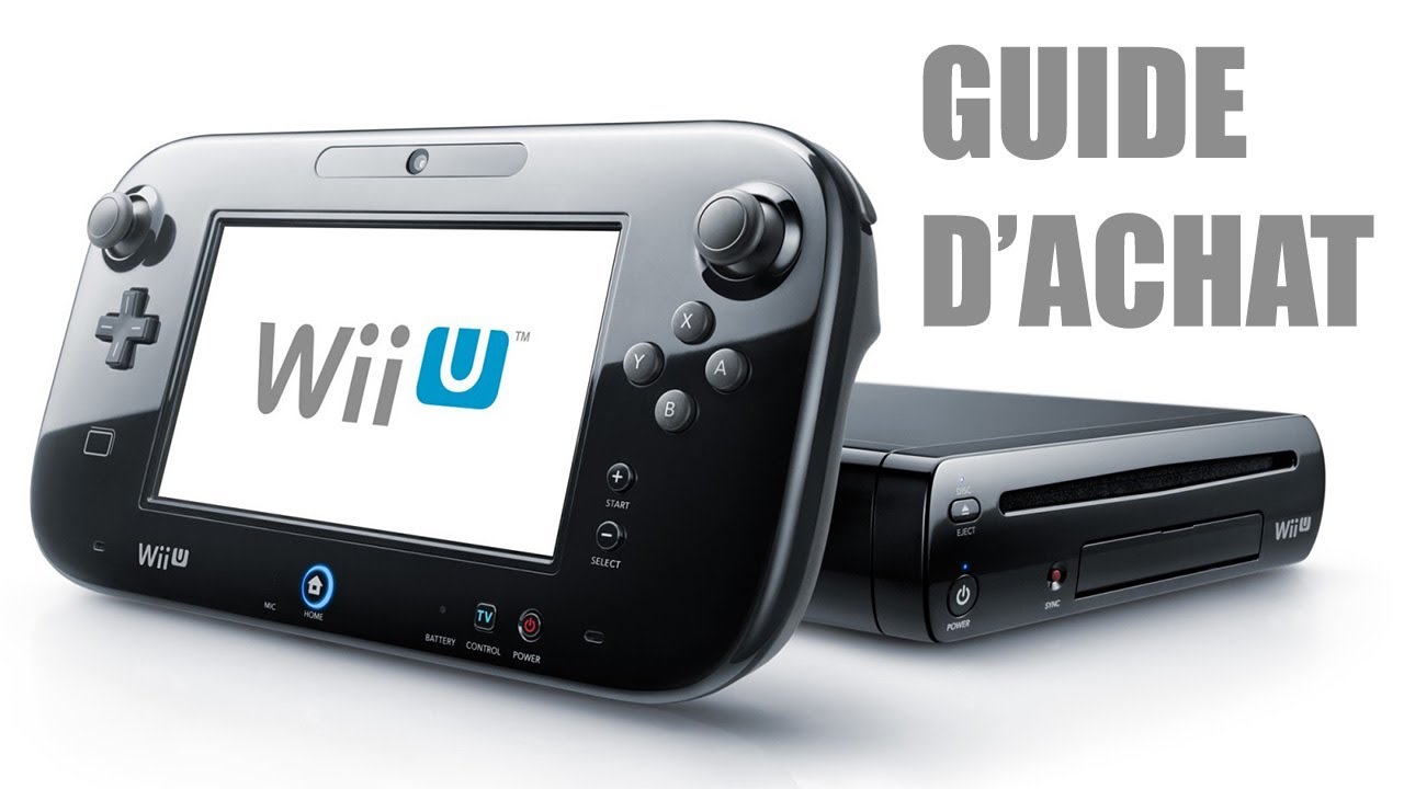 Wii U : Guide d'achat