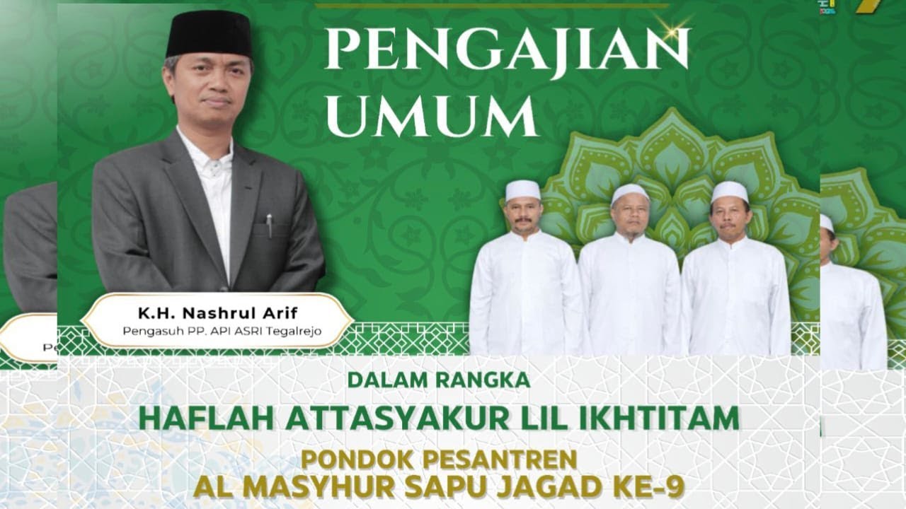 Haflah At-tasyakkur Lil Ikhtitam  Pondok Pesantren AL-Masyhur Sapu jagat ke-9 Bumimulyo Tawangsari