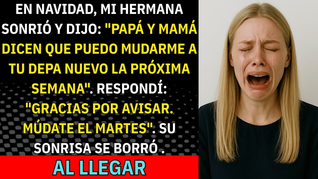 En La Cena De Navidad, Mi Hermana Mantenida Anunció Que Se Mudaría A Mi Nuevo Depa; Yo Tenía Otros..