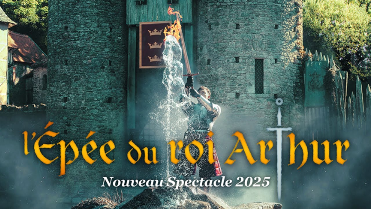 L'épée du Roi Arthur - Nouveau spectacle COMPLET au Puy du Fou