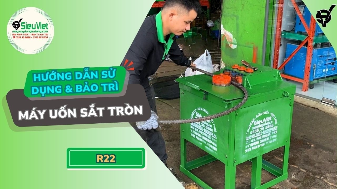 Máy uốn tròn phi 20 | R22 Nhật Bản | Điện 220V, 1 Pha - Hướng dẫn sử dụng và Bảo trì cơ bản