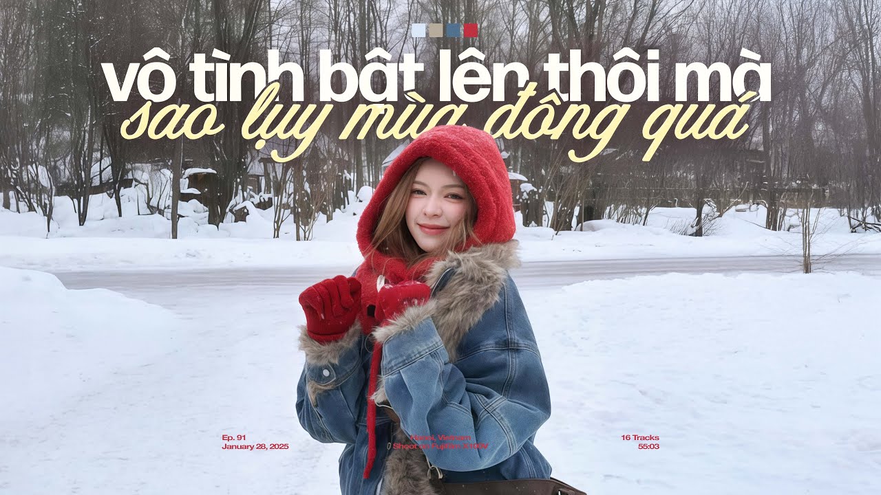 'vô tình bật lên thôi sao mà lụy mùa đông này quá' ☃️🍃 Playlist Nhạc Chill Mùa Đông