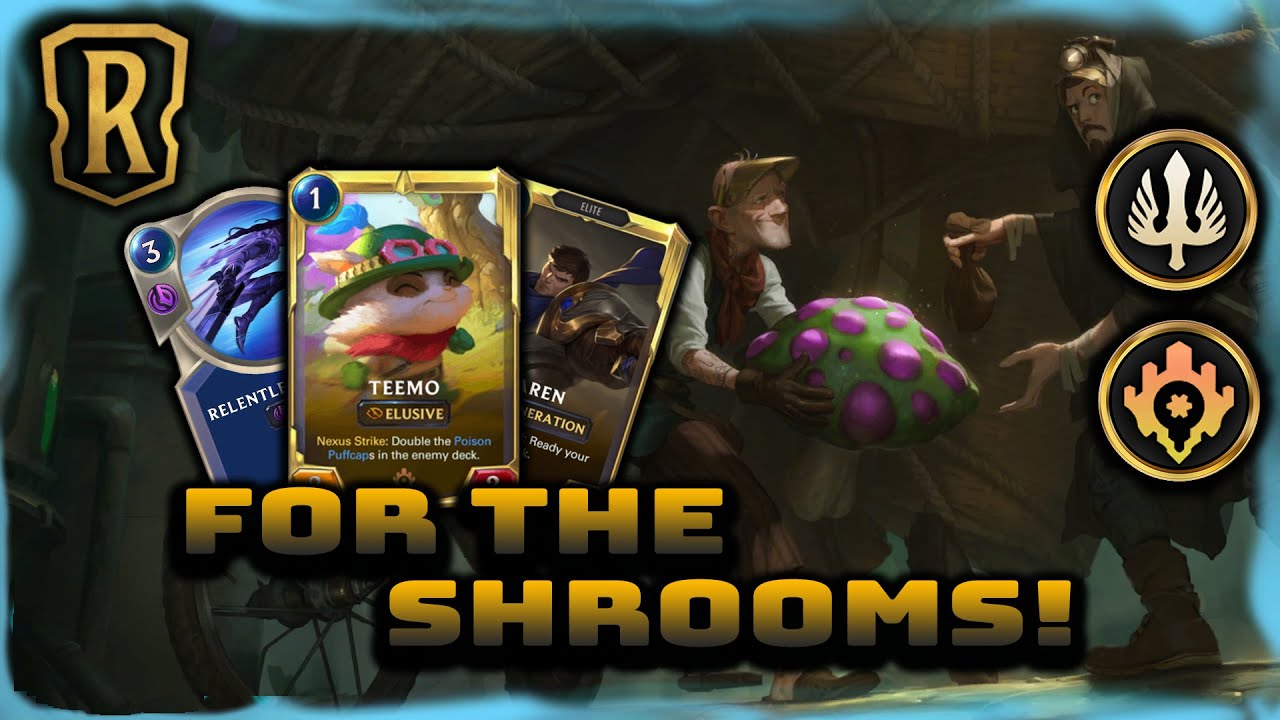 For The Shrooms! | Teemo & Garen Puffcap Deck | Patch 1.15 | Legends of Runeterra