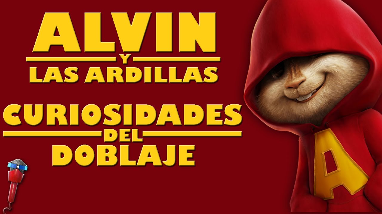 Alvin Y Las Ardillas | Curiosidades Del Doblaje