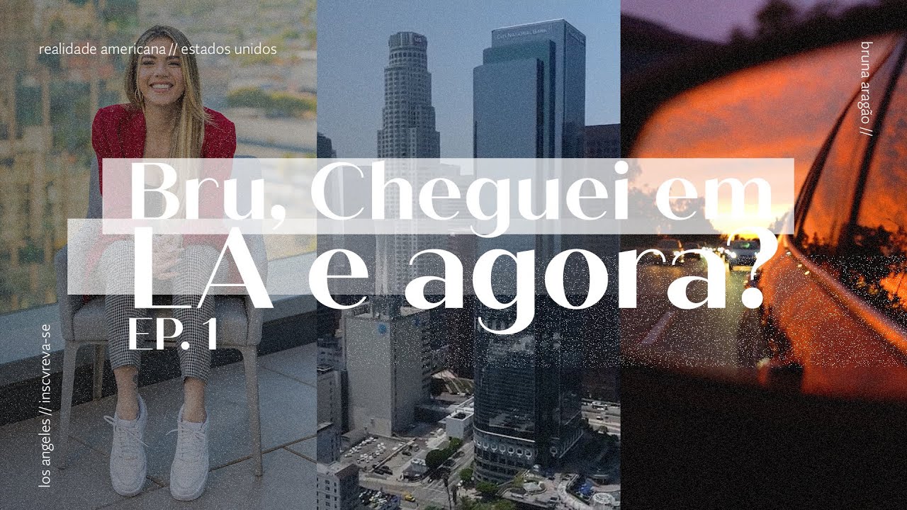 EP 1: ONDE MORAR EM LOS ANGELES? MELHORES BAIRROS | BRU, CHEGUEI EM LA E AGORA?!