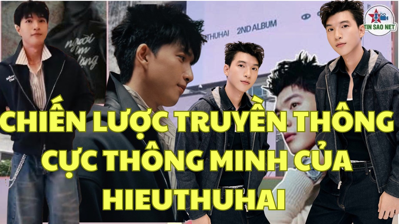 CHIẾN LƯỢC TRUYỀN THÔNG CỰC THÔNG MINH CỦA HIEUTHUHAI | người nổi tiếng
