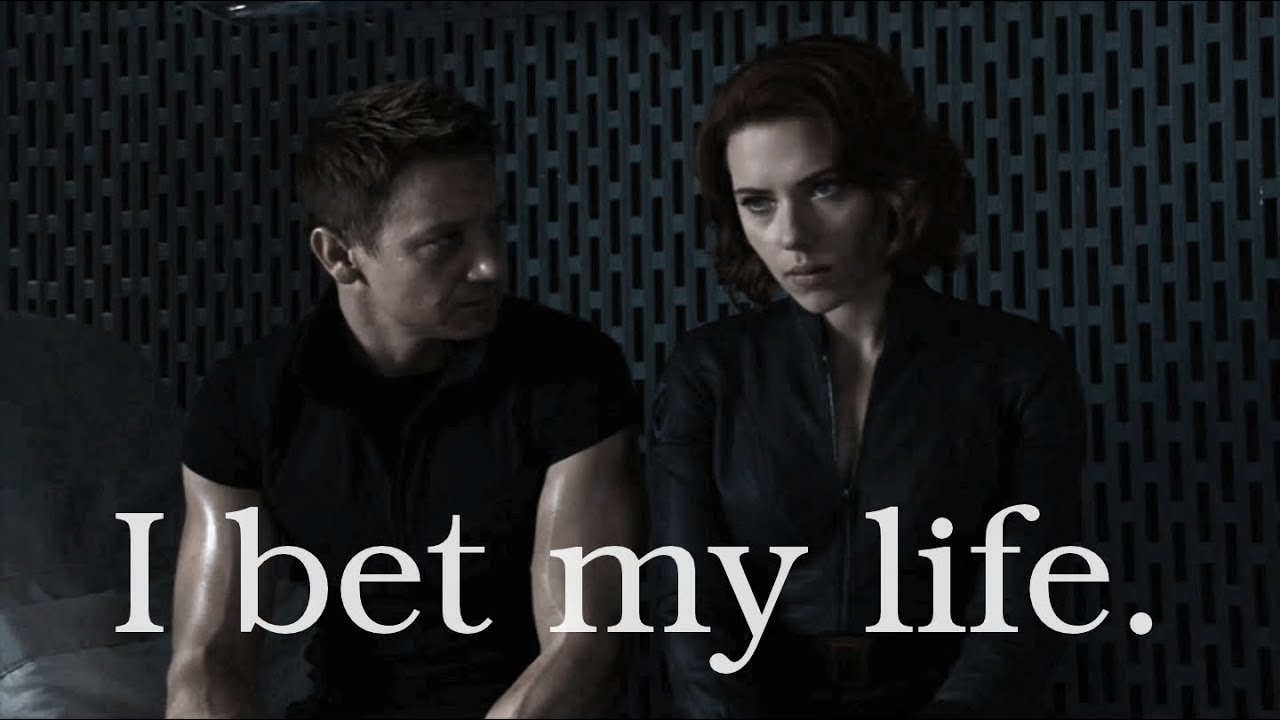 Clint & Natasha - I bet my life.