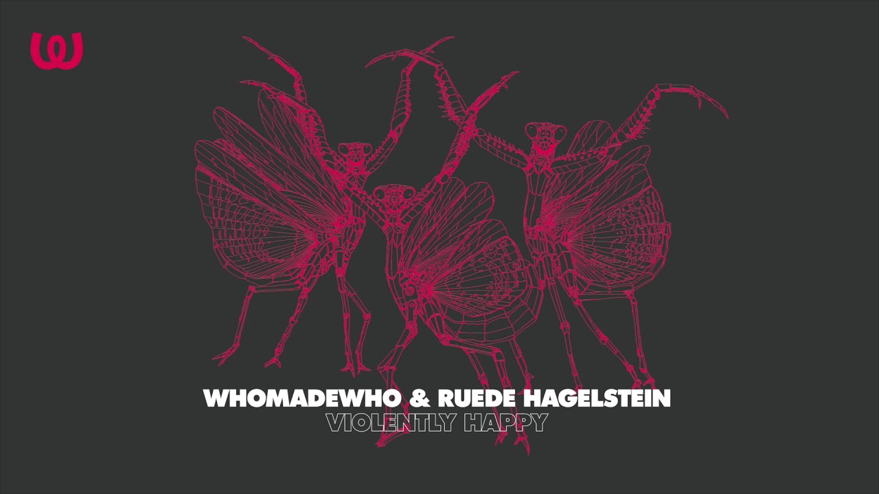 WhoMadeWho & Ruede Hagelstein - Violently Happy