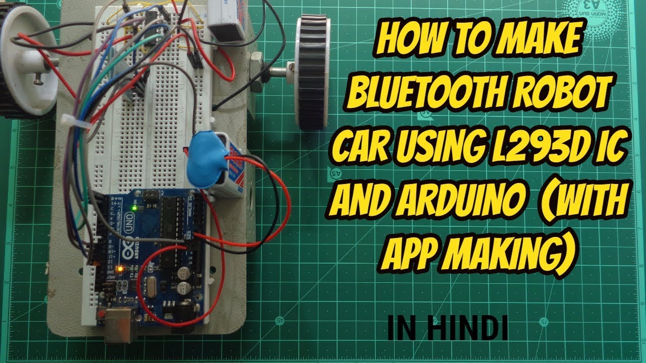 HOW TO MAKE BLUETOOTH ROBOT CAR USING L293D IC AND ARDUINO || [HINDI] (with app making)