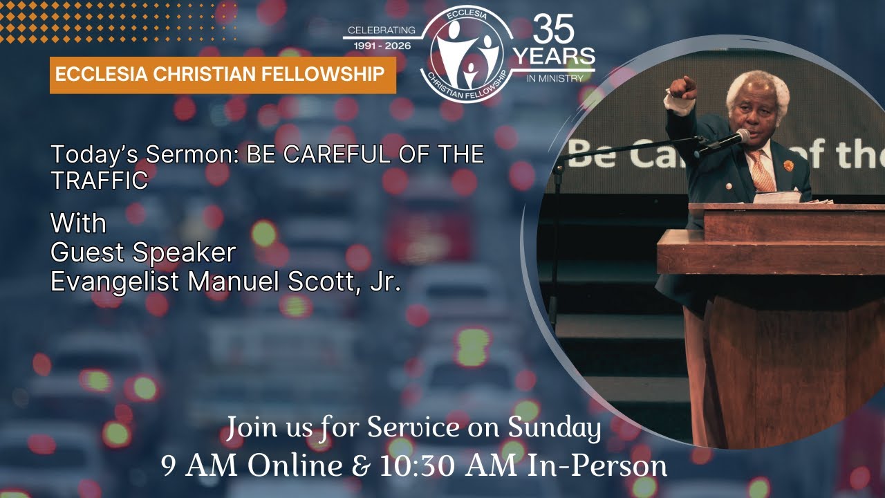 BE CAREFUL OF THE TRAFFIC | Evangelist Manuel Scott, Jr.